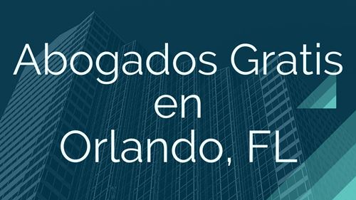 TOP 10 Abogados Gratis en Orlando, Florida | Ayuda Legal