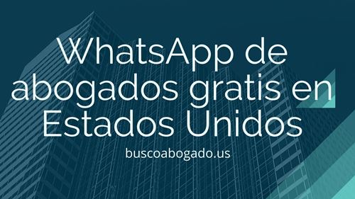WhatsApp de abogados gratis en Estados Unidos