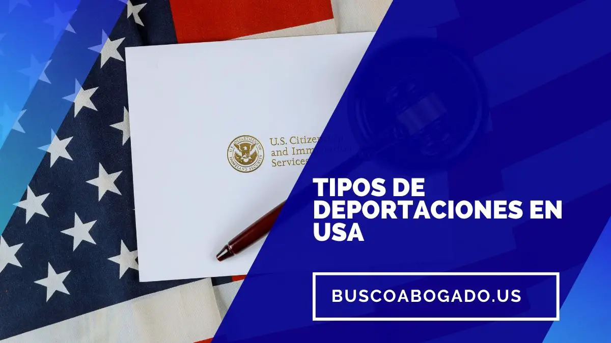 ᐈ Tipos de Deportaciones en USA ¿Cómo Evitarlas? 2024